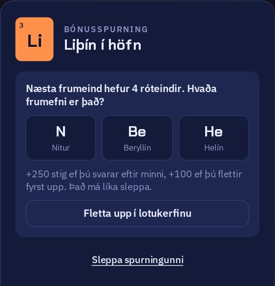 Spurning: næsta frumeind hefur 4 róteindir, hvaða frumefni er það? Þrjú svör til að velja úr.